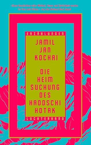 Die Heimsuchung des Haddschi Hotak: Erzählungen