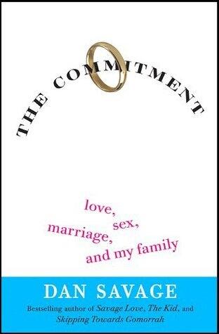 The Commitment - Love, Sex, Marriage and My Family