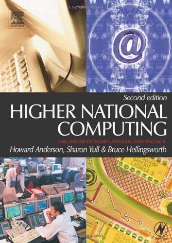 Higher National Computing: Core Units for BTEC Higher Nationals in Computing and IT (2nd Edition)