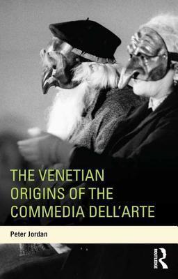The Venetian Origins of the Commedia Dell'arte