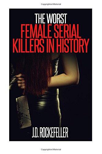 The Worst Female Serial Killers in History