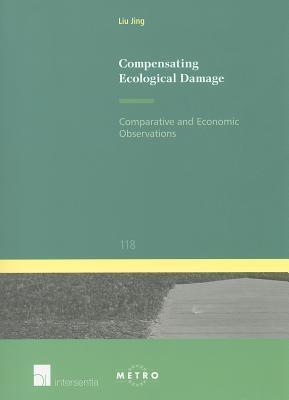 Compensating Ecological Damage: Comparative and Economic Observations (118)