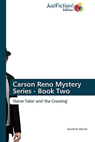 Carson Reno Mystery Series (Book Two): Horse Tales and The Crossing