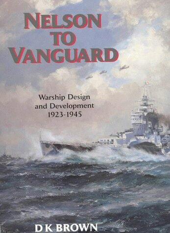 Nelson to Vanguard: Warship Design and Development (1923-1945)