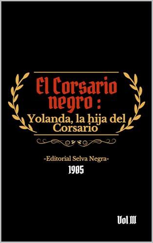 El Corsario Negro Vol. III: Yolanda, la hija del corsario