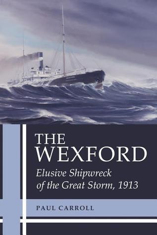 Wexford: Elusive Shipwreck of the Great Storm, 1913