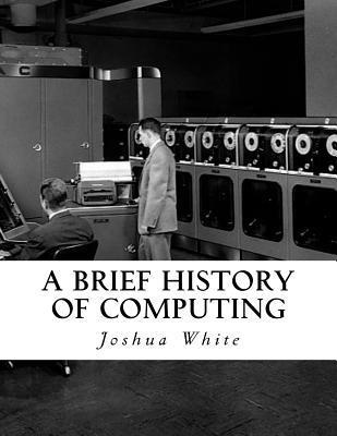 A Brief History of Computing