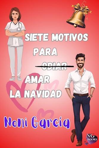 Siete Motivos para Odair Amar la Navidad: Comedia Romántica Contemporánea, con Reencuentro en el Tiempo (Fechas para amar nº 1)
