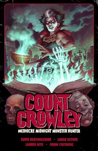 Count Crowley (Volume 3): Mediocre Midnight Monster Hunter