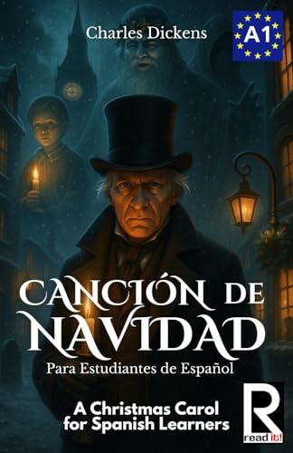 Canción de Navidad para estudiantes de español. Nivel A1. Principiantes: A Christmas Carol for Spanish Learners. Level A1. Beginners (Learn Spanish Level A1, A1-A2 Beginners)
