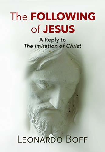 The Following of Jesus: A Reply to The Imitation of Christ