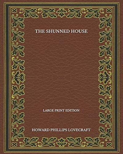 The Shunned House - Large Print Edition