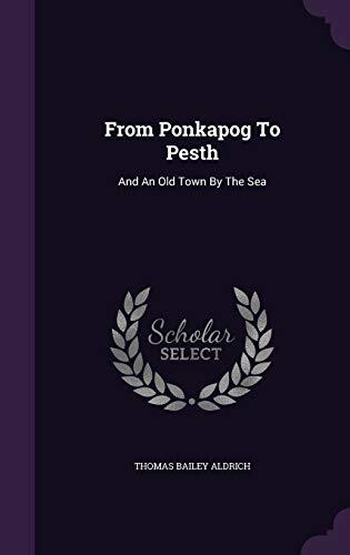From Ponkapog To Pesth: And An Old Town By The Sea