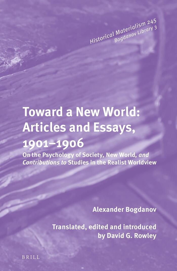 Toward a New World: Articles and Essays, 1901-1906 On the Psychology of Society; New World, and Contributions to Studies in the Realist Worldview