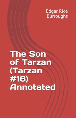 The Son of Tarzan (Tarzan #16) Annotated