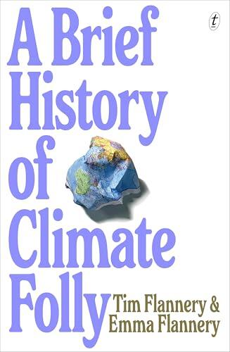 A Brief History of Climate Folly
