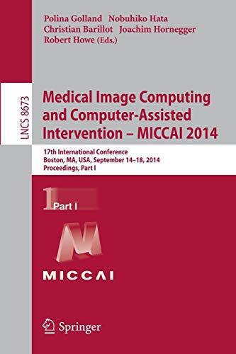 Medical Image Computing and Computer-Assisted Intervention (MICCAI 2014): 17th International Conference