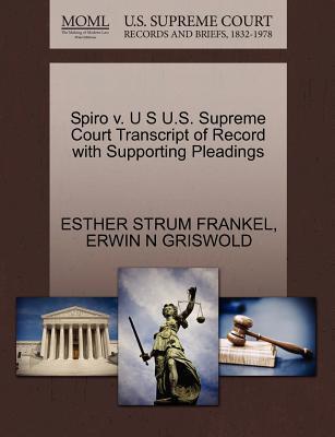 Spiro v. U S U.S. Supreme Court Transcript of Record with Supporting Pleadings