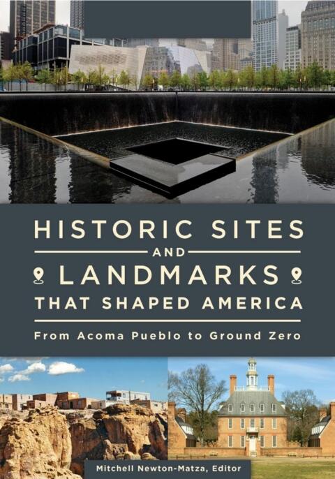 Historic Sites and Landmarks That Shaped America (From Acoma Pueblo to Ground Zero)
