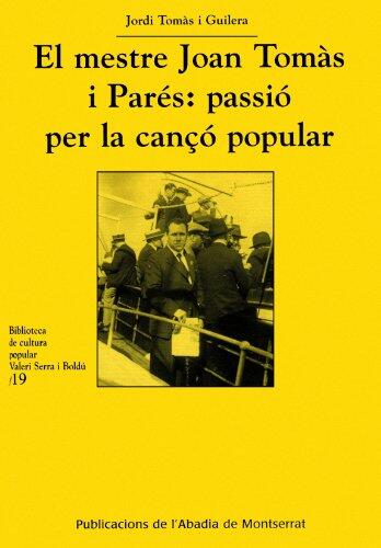 El mestre Joan Tomàs i Parés: passió per la cançó popular