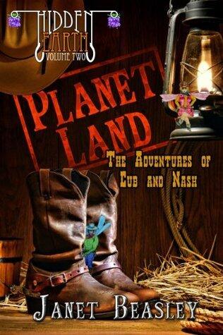Hidden Earth Series Volume 2: Planet Land - The Adventures of Cub and Nash