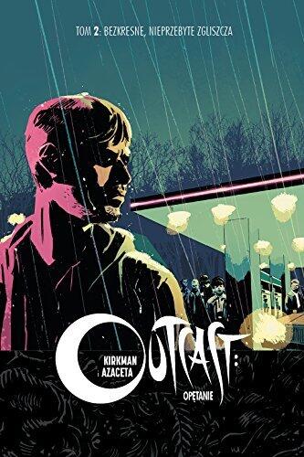 Outcast: Opetanie, Tom 2: Bezkresne, nieprzebyte zgliszcza.