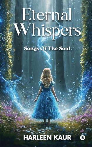 Eternal Whispers : Songs of the Soul