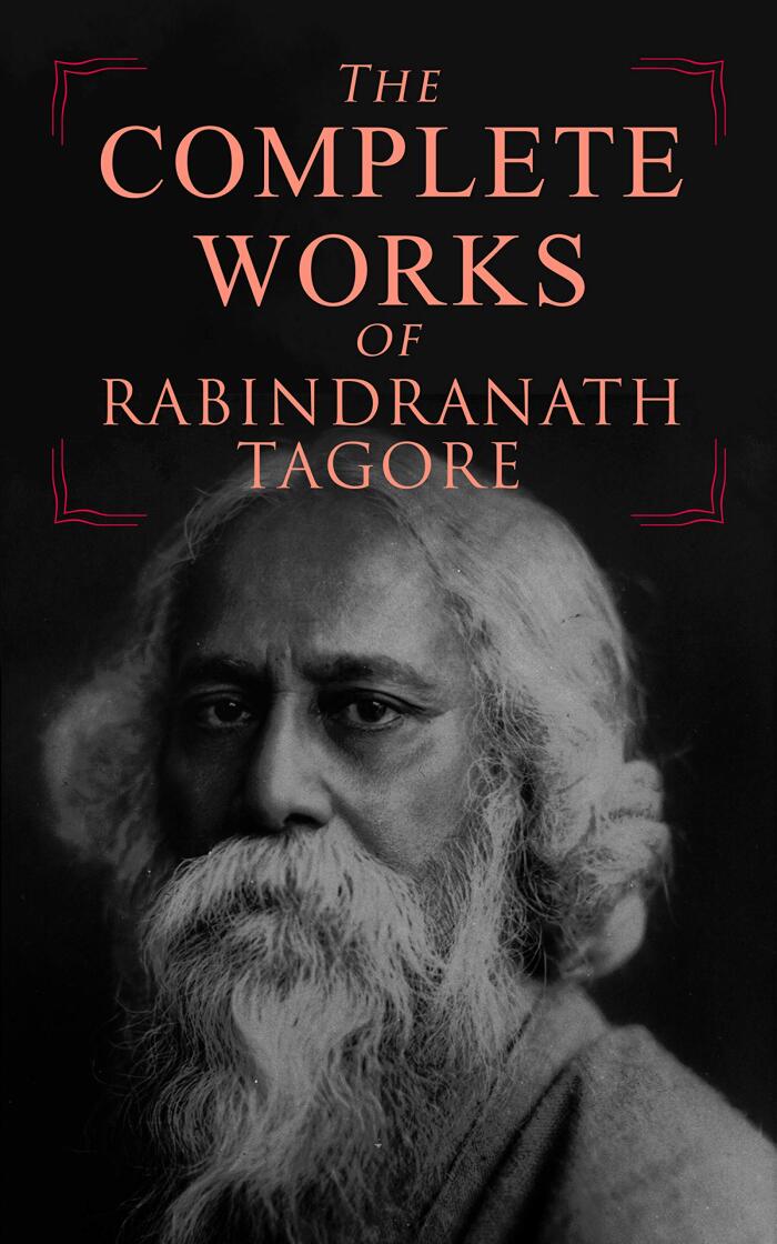 The Complete Works of Rabindranath Tagore
