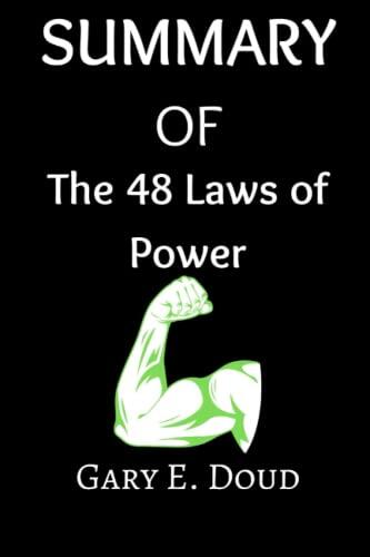 SUMMARY OF The 48 Laws of Power: By Robert Greene