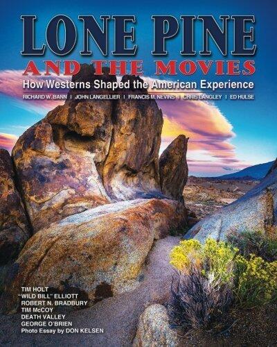 Lone Pine and the Movies: How Westerns Shaped the American Experience