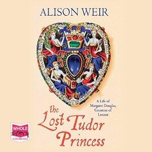 The Lost Tudor Princess: The Life of Lady Margaret Douglas