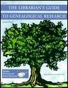The Librarian's Guide to Genealogical Research