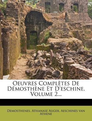 Oeuvres Completes De D. Mosthene Et D'Eschine (Volume 2)