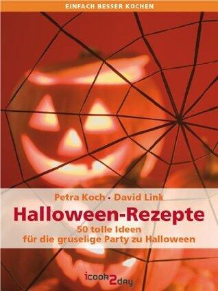 Halloween-Rezepte. 50 tolle Ideen für die gruselige Party zu Halloween