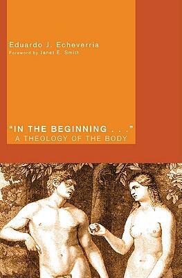 In the Beginning: A Theology of the Body
