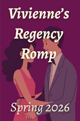 Vivienne's Regency Romp (a clean, romantic comedy)