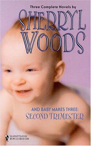 And Baby Makes Three: Second Trimester