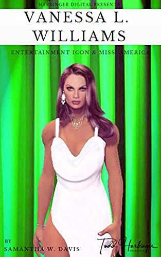 Vanessa L. Williams: Entertainment Icon & The First Black Miss America