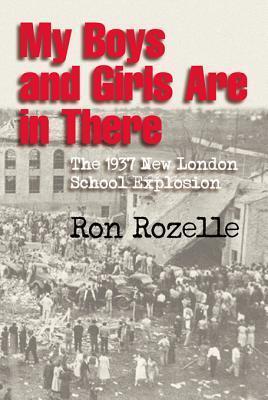 My Boys and Girls Are in There: The 1937 New London School Explosion
