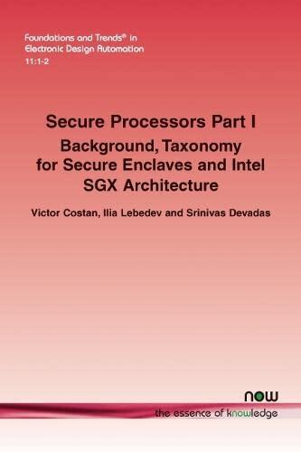 Secure Processors Part I: Background, Taxonomy for Secure Enclaves and Intel Sgx Architecture (Foundations and Trends