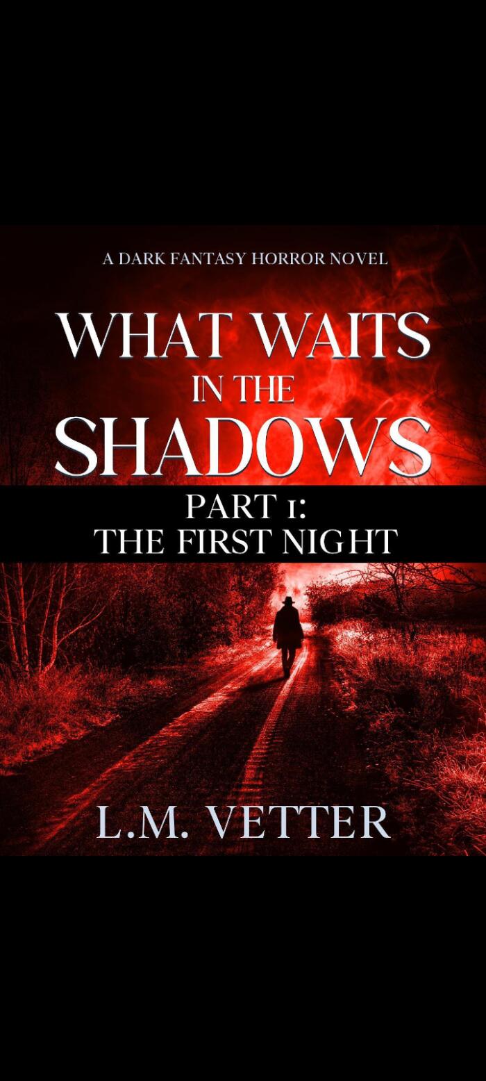 What Waits in the Shadows Part 1: The First Night