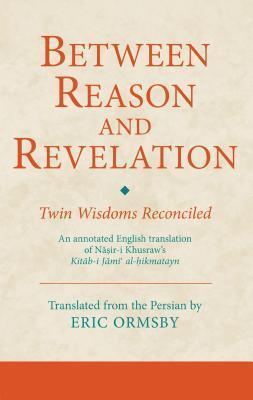 Between Reason and Revelation: Twin Wisdoms Reconciled