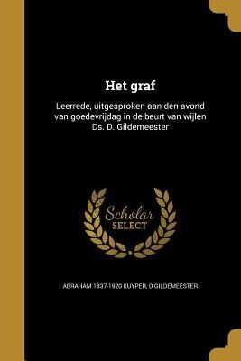 Het graf: Leerrede, uitgesproken aan den avond van goedevrijdag in de beurt van wijlen Ds. D. Gildemeester