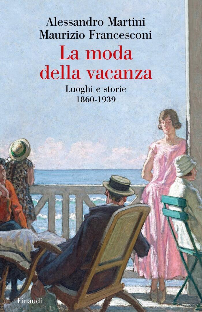 La moda della vacanza: Luoghi e storie 1860-1939