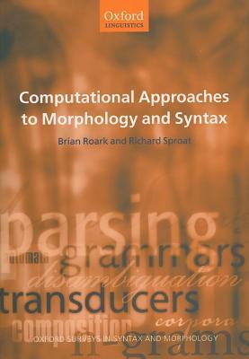 Computational Approaches to Morphology and Syntax. Oxford Surveys in Syntax and Morphology.