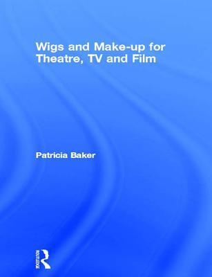 Wigs and Make-Up for Theatre, TV and Film