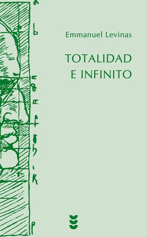 Totalidad e infinito: ensayo sobre la exterioridad