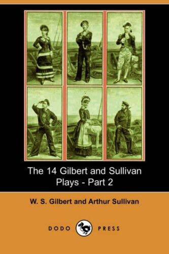 The 14 Gilbert and Sullivan Plays (Part 2)