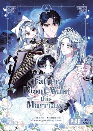Father, I don't want this marriage T08