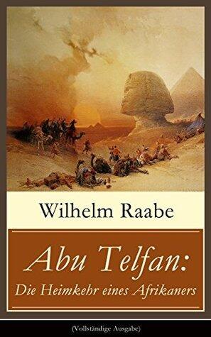 Abu Telfan: Die Heimkehr eines Afrikaners: Abenteuerroman - Die Heimkehr vom Mondgebirge